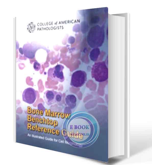 دانلود کتاب Bone Marrow Benchtop Reference Guide An Illustrated Guide to Cell Morphology  2018 ( PDF)